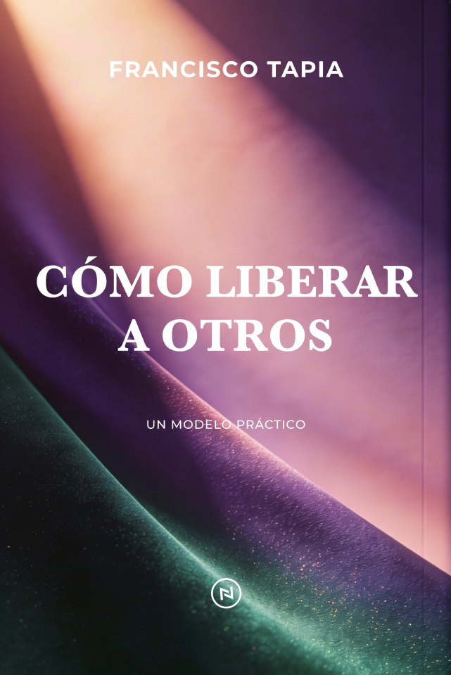 Portada de Modelo práctico de Liberación - Cómo liberar a otros